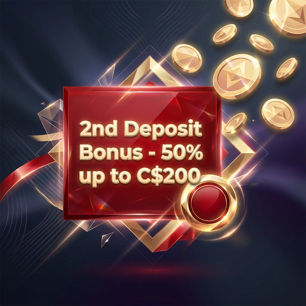 2nd Deposit Bonus - 50% up to C$200
